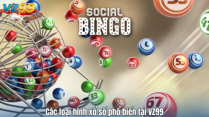 Các loại hình xổ số phổ biến tại VZ99