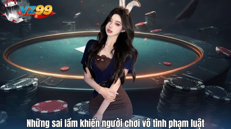 Những sai lầm khiến người chơi vô tình phạm luật